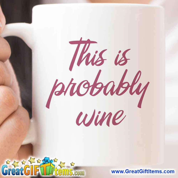 This Is Probably Wine Novelty Coffee Mug