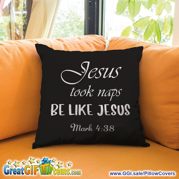 Jesus Took Naps Be Like Jesus Throw Pillow Cover