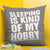 Sleeping Is Kind Of My Hobby Throw Pillow Cover