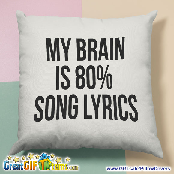 My Brain Is 80% Song Lyrics Throw Pillow Cover