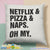 Netflix & Pizza & Naps Oh My Throw Pillow Cover