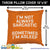 I'm Not Always Sarcastic Sometimes I'm Asleep Throw Pillow Cover