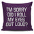 I'm Sorry Did I Roll My Eyes Out Loud Throw Pillow Cover