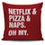 Netflix & Pizza & Naps Oh My Throw Pillow Cover