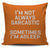 I'm Not Always Sarcastic Sometimes I'm Asleep Throw Pillow Cover