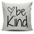 Be Kind Beautiful Throw Pillow Cover