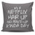 It's A Netflix Hair Up No Make-up Kinda Day Throw Pillow Cover