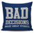Bad Decision Make Great Stories Pillow Cover