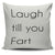 Laugh Till You Fart Throw Pillow Cover