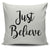 Just Believe Throw Pillow Cover