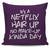 It's A Netflix Hair Up No Make-up Kinda Day Throw Pillow Cover