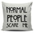 Normal People Scare Me Throw Pillow Cover