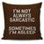 I'm Not Always Sarcastic Sometimes I'm Asleep Throw Pillow Cover