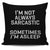 I'm Not Always Sarcastic Sometimes I'm Asleep Throw Pillow Cover