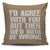 I'd Agree With You But Then We'd Both Be Wrong Throw Pillow Cover