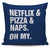 Netflix & Pizza & Naps Oh My Throw Pillow Cover