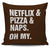 Netflix & Pizza & Naps Oh My Throw Pillow Cover