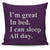 I'm Great In Bed I Can Sleep All Day Throw Pillow Cover