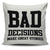 Bad Decision Make Great Stories Pillow Cover