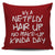 It's A Netflix Hair Up No Make-up Kinda Day Throw Pillow Cover