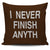 I Never Finish Anyth Throw Pillow Cover