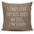 I Only Love My Bed And My Dog I'm Sorry Throw Pillow Cover