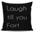 Laugh Till You Fart Throw Pillow Cover