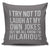 I Try Not To Laugh At My Own Jokes But We All Know I'm Hilarious Throw Pillow Cover
