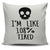 I'm Like 108% Tired Throw Pillow Cover