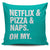 Netflix & Pizza & Naps Oh My Throw Pillow Cover