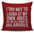 I Try Not To Laugh At My Own Jokes But We All Know I'm Hilarious Throw Pillow Cover