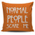 Normal People Scare Me Throw Pillow Cover