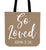 So Loved Canvas Tote Bag For Your Personal Items