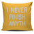 I Never Finish Anyth Throw Pillow Cover