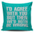 I'd Agree With You But Then We'd Both Be Wrong Throw Pillow Cover