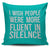 I Wish People Were More Fluent In Silence Throw Pillow Cover