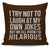I Try Not To Laugh At My Own Jokes But We All Know I'm Hilarious Throw Pillow Cover