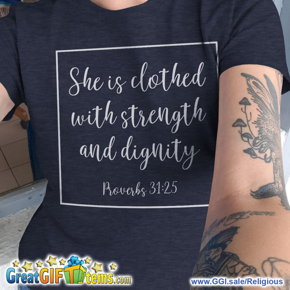 She Is Clothed With Strength And Dignity  Heather Color T-Shirt
