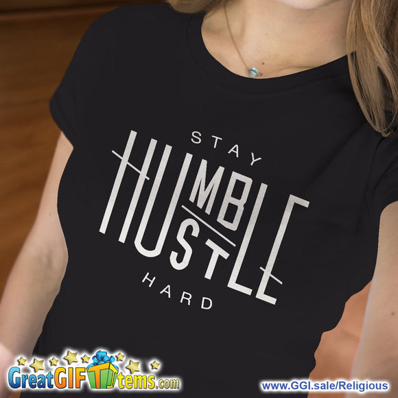 Stay Humble Hustle Hard Solid Color T-Shirt