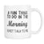A Fun Thing To Do In The Morning Is Not Talk To Me - GreatGiftItems.com