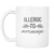 Allergic To Mornings Novelty Coffee Mug - GreatGiftItems.com