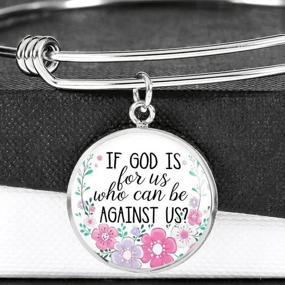 If God Is For Us Who Can Be Against Us Bangle Bracelet With Pendant