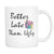 Better Late Than Ugly Cool Coffee Cups - GreatGiftItems.com