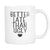 Better Late Than Ugly Cute Coffee Mugs - GreatGiftItems.com
