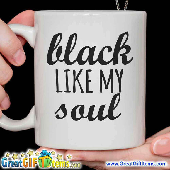 Black Like My Soul Unique Coffee Mug - GreatGiftItems.com