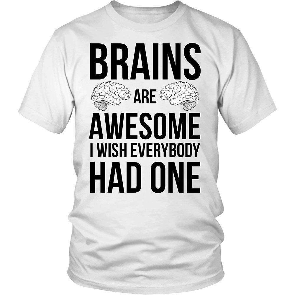 Brains Are Awesome I Wish Everybody Had One - GreatGiftItems.com