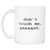 Don't Touch Me Peasant Cool Coffee Mug - GreatGiftItems.com
