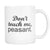 Don't Touch Me Peasant Unique Coffee Mug - GreatGiftItems.com