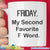 Friday My Second Favorite F Word Cool Coffee Mug - GreatGiftItems.com
