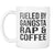 Fueled By Gangsta Rap & Coffee - GreatGiftItems.com